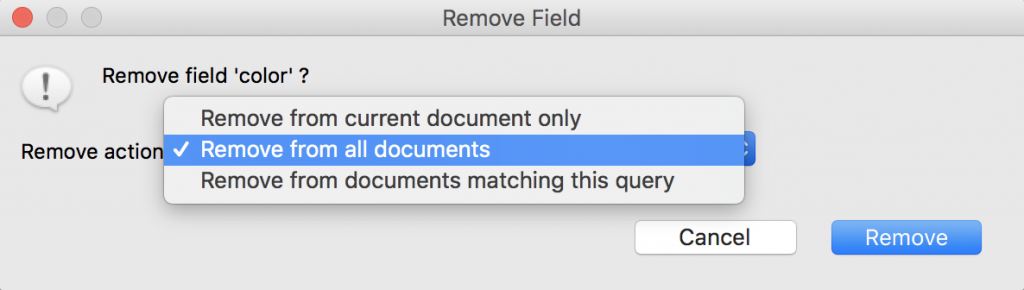 Choose to remove a field from the current document, documents matching a query, or all documents