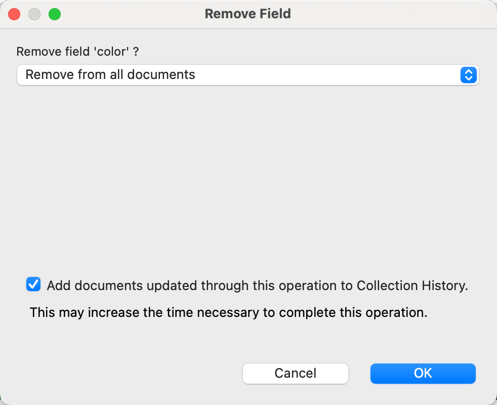 Choose to remove a field from the current document, documents matching a query, or all documents in the MongoDB collection