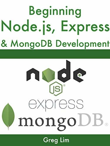 Beginning Node.js, Express & MongoDB Development