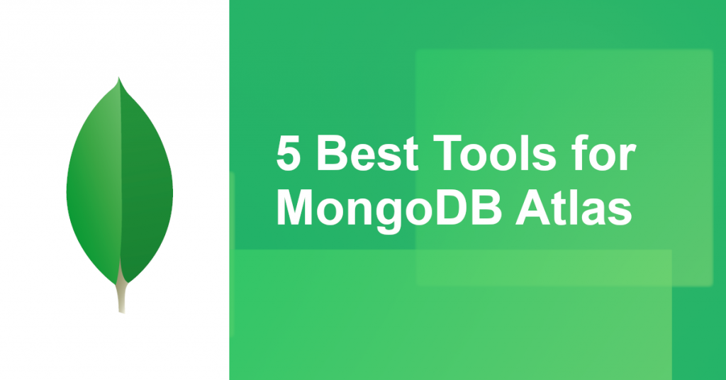 Best MongoDB Atlas Tools of 2020