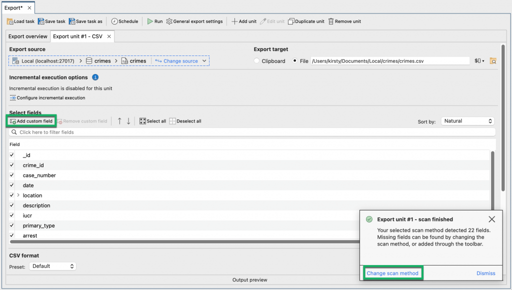 Choose which fields to export to CSV, add custom fields, or change the scan method.