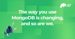 The way you use MongoDB is changing, and so are we
